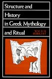 Structure and History in Greek Mythology and Ritual (Sather Classical Lectures)