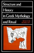 Structure and History in Greek Mythology and Ritual (Sather Classical Lectures)