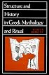 Structure and History in Greek Mythology and Ritual (Sather Classical Lectures)