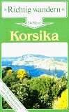 Korsika - Richtig wandern - Mit 38 Wanderungen und Spazierg&auml;ngen - Alo Miller, Nikolaus Miller
