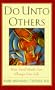 Do Unto Others: How Good Deeds Can Change Your Life