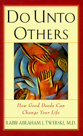 do unto others how good deeds can change your life