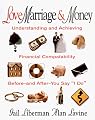 Love, Marriage & Money: Understanding and Achieving Financial Compatibility Before-And-After-You Say "I Do"