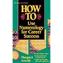 How to Use Numerology for Career Success (Llewellyn's How to Series)