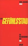 Der Gef�hlsstau. Ein Psychogramm der DDR - Hans-Joachim Maaz