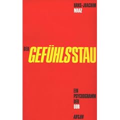 Der Gef�hlsstau. Ein Psychogramm der DDR