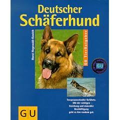 Deutscher Sch�ferhund: Experten-Rat f�r Erziehung, Pflege und Ern�hrung. Temperamentvoller Gef�hrte. Mit der richtigen Erziehung und sinnvoller Besch�ftigung geht es ihm rundum gut