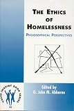 THE ETHICS OF HOMELESSNESS.Philosophical Perspectives.(Value Inquiry Book Series 86)