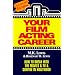 Your Film Acting Career: How to Break into the Movies & TV & Survive in Hollywood