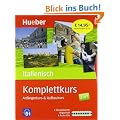 Komplettkurs Italienisch: Anf�ngerkurs & Aufbaukurs