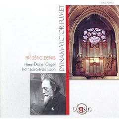 Dynam-Victor Fumet (1867-1949): Orgelwerke - gespielt an der historischen Henri-Didier-Orgel (1899) der Kathedrale Notre-Dame zu Laon