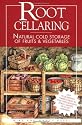 Root Cellaring: Natural Cold Storage of Fruits & Vegetables