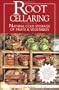 Root Cellaring: Natural Cold Storage of Fruits & Vegetables