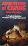 Adventure of Caving: A Practical Guide for Advanced and Beginning Cavers