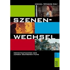 Szenenwechsel. Momentaufnahmen des jungen deutschen Films.