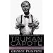 Truman Capote: In Which Various Friends, Enemies, Acquaintences and Detractors Recall His Turbulent Career