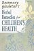 Herbal Remedies for Children's Health (Rosemary Gladstar's Herbal Remedies)