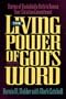 The Living Power of God's Word: Stories of Unshakable Faith to Renew Your Christian Commitment