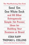Send `Em One White Sock: And 66 Other Outrageously Simple (Yet Proven) Ideas for Building Your Business or Brand