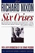 SIX CRISES (Richard Nixon Library Editions)