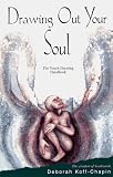 Drawing Out Your Soul: The Touch Drawing Handbook