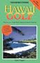 Hawaii Golf: The Complete Guide to Every Course