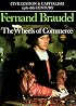 The Wheels of Commerce (Civilization and Capitalism: 15Th-18th Century -Volume 2)