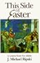 This Side of Easter: A Lenten Study for Adults