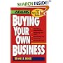 Buying Your Own Business: Identifying Opportunities, Analyzing True Value, Negotiating the Best Terms, Closing the Deal (Expert Advice for Small Business)