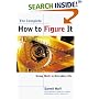 The Complete How to Figure It - Using Math in Everyday Life