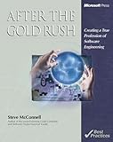 After the Gold Rush: Creating a True Profession of Software Engineering (Best Practices)