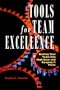 Tools for Team Excellence: Getting Your Team into High Gear and Keeping it There