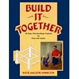 Build It Together: 30 Easy Woodworking Projects for Kids and Adults by Katie Hamilton and Gene Hamilton