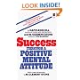 Success Through a Positive Mental Attitude