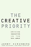 The Creative Priority: Driving Innovative Business in the Real World