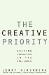 The Creative Priority: Driving Innovative Business in the Real World
