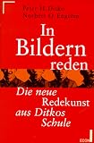 In Bildern reden. Die neue Redekunst aus Ditkos Schule