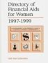 Directory of Financial AIDS for Women 1997-1999 (Biennual)