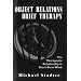 Object Relations Brief Therapy: The Therapeutic Relationship in Short-Term Work (The Library of Object Relations)