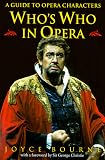 Who's Who In Opera : A Guide To Opera Characters
