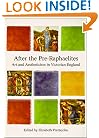 After the Pre-Raphaelites: Art and Aestheticism in Victorian England (Issues in Art History)
