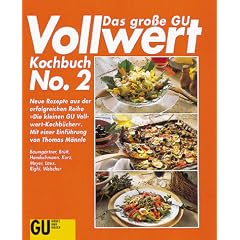 Das gro�e GU Vollwert-Kochbuch No. 2: Neue Rezepte aus der erfolgreichen Reihe 'Die kleinen GU Vollwertkochb�cher'