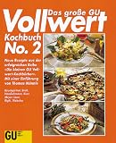 Das gro�e GU Vollwert-Kochbuch No. 2: Neue Rezepte aus der erfolgreichen Reihe 'Die kleinen GU Vollwertkochb�cher'