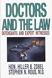 Doctors and the Law: Defendants and Expert Witnesses Doctors and the Law: Defendants and Expert Witnesses