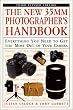 The New 35MM Photographer's Handbook: Everything You Need to Get the Most Out of Your Camera