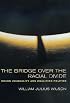 The Bridge over the Racial Divide: Rising Inequality and Coalition Politics (Wildavsky Forum Series)
