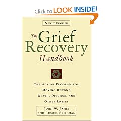 The Grief Recovery Handbook : The Action Program for Moving Beyond Death Divorce, and Other Losses
