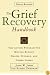 The Grief Recovery Handbook : The Action Program for Moving Beyond Death Divorce, and Other Losses