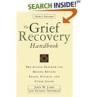 The Grief Recovery Handbook : The Action Program for Moving Beyond Death Divorce, and... by John W. James and Russell Friedman