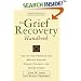 The Grief Recovery Handbook : The Action Program for Moving Beyond Death Divorce, and Other Losses